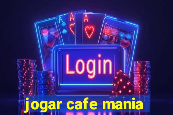 jogar cafe mania